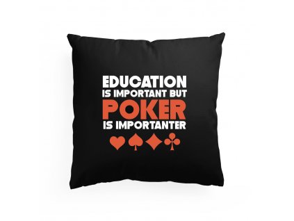polštář Vzdělání je důležité Ale Poker je důležitější