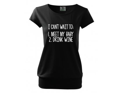 těhotenské tričko Nemůžu se dočkat na miminko a na skleničku vína