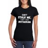 Dámské tričko Nemůžeš mě sledovat, nemám instagram