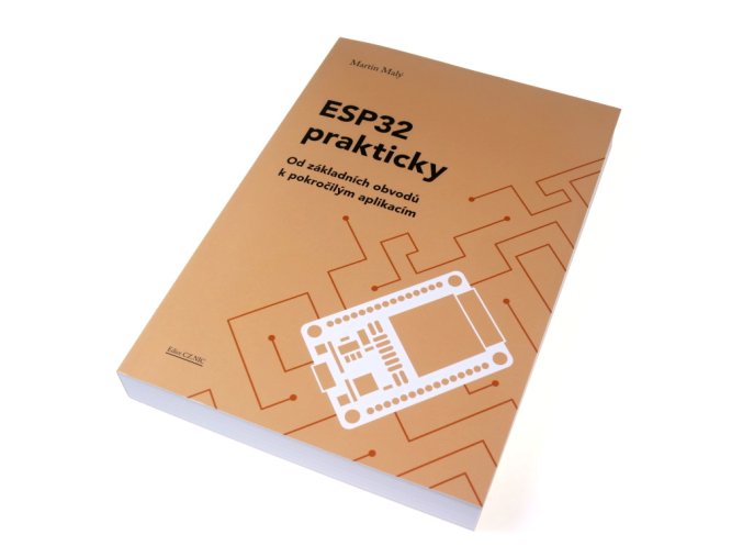ESP32 prakticky - Od základních obvodů k pokročilým aplikacím