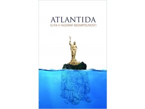 Atlantida Elita v hledani nesmrtelnosti