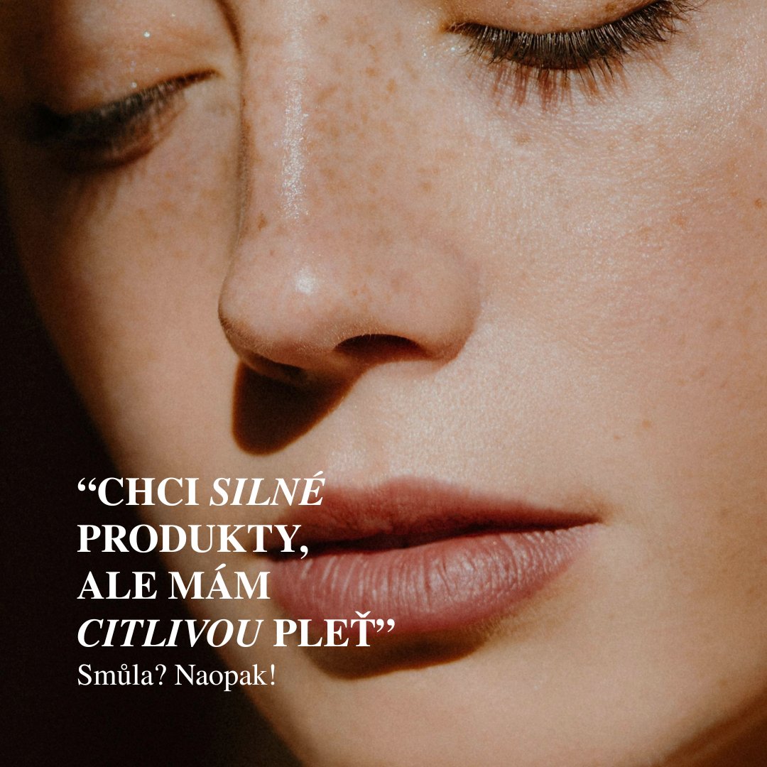 CHCI SILNÉ PRODUKTY, ALE MÁM CITLIVOU PLEŤ