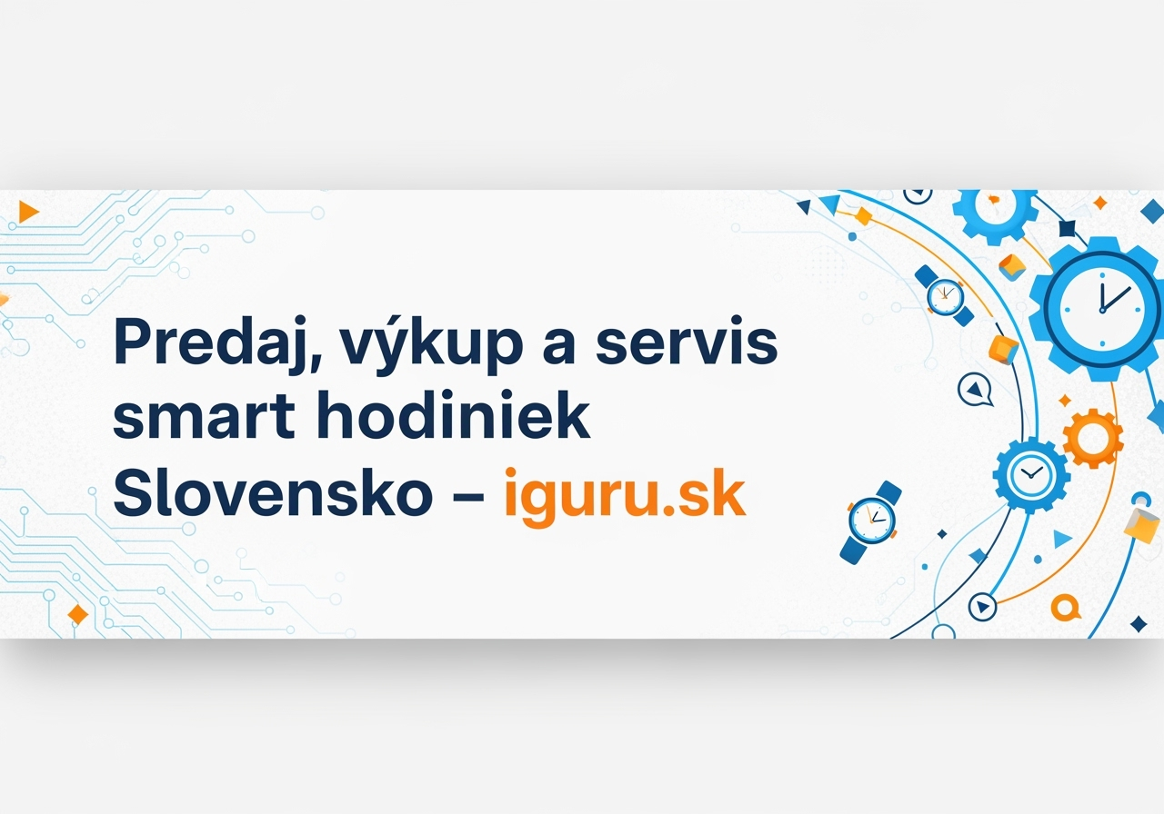 Predaj, výkup a servis smart hodiniek Slovensko – iguru.sk