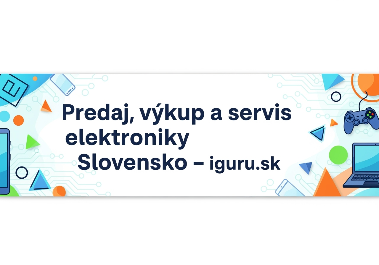 Predaj, výkup a servis elektroniky Slovensko – iguru.sk