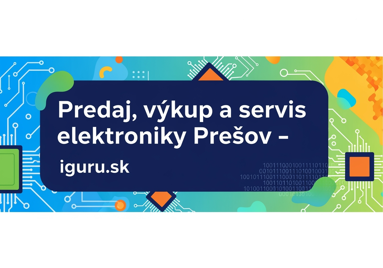 Predaj, výkup a servis elektroniky Prešov – iguru.sk