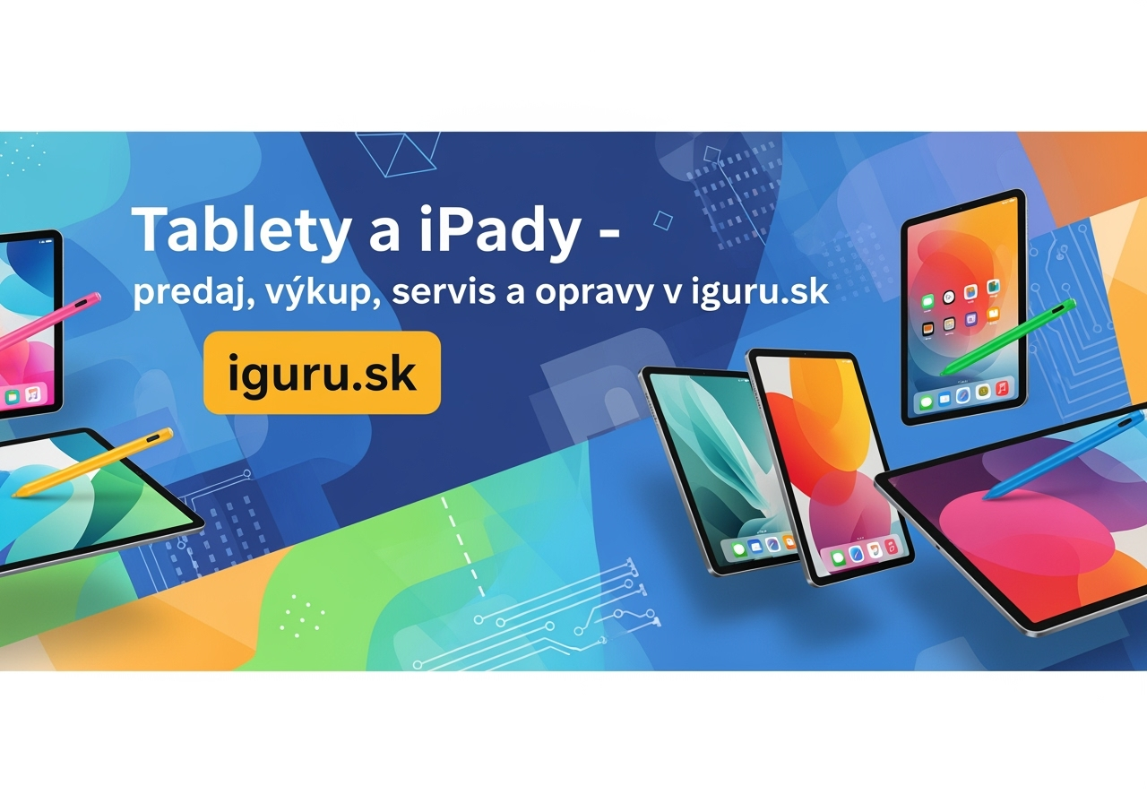 Tablety a iPady – predaj, výkup, servis a opravy v iguru.sk
