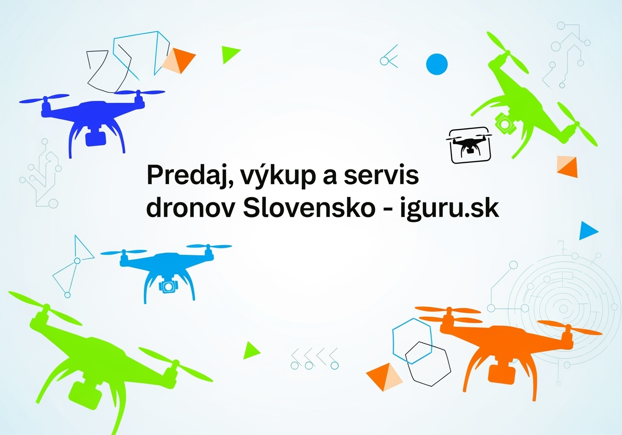 Predaj, výkup a servis dronov Slovensko – iguru.sk
