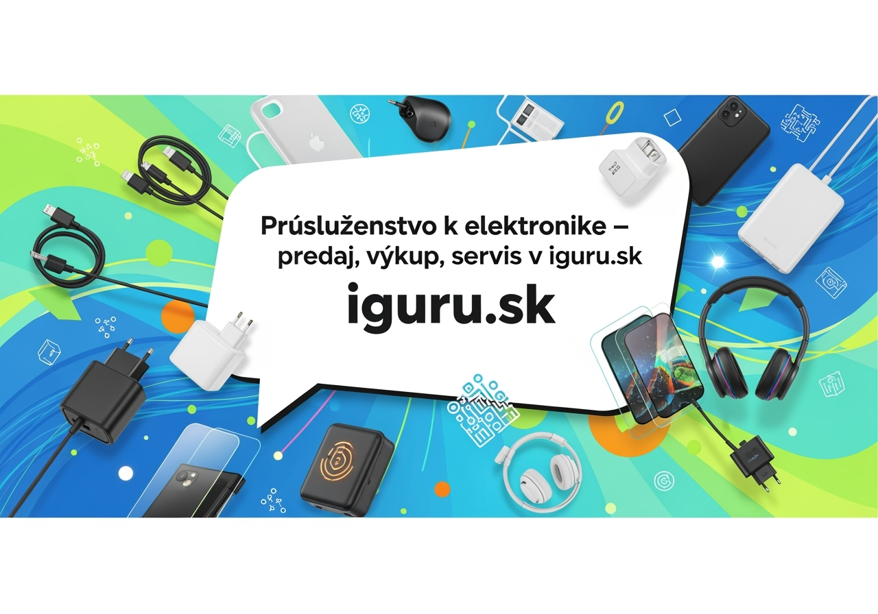 Príslušenstvo k elektronike – predaj, výkup a servis v iguru.sk