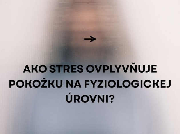 Ako stres ovplyvňuje pokožku?