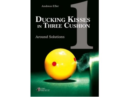 Kniha karambol Ducking Kisses in Three Cushion 1 by Andreas Efler
