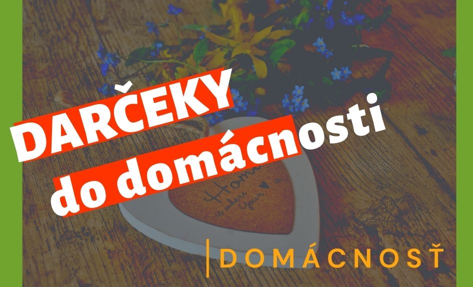 Darčeky do domácnosti