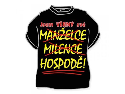 Tričko - Som verný ...