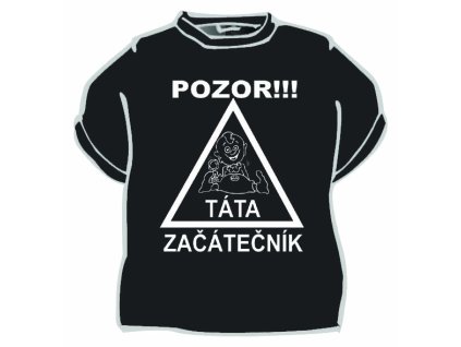Tričko - Pozor otec začiatočník