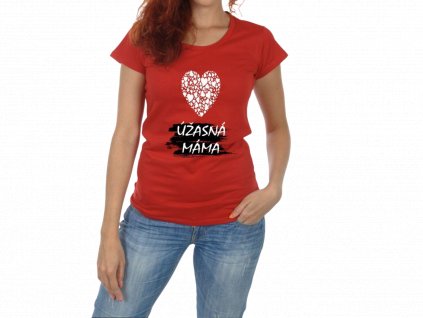 Tričko dámské - Úžasná máma (Barva Červená, Velikost M)