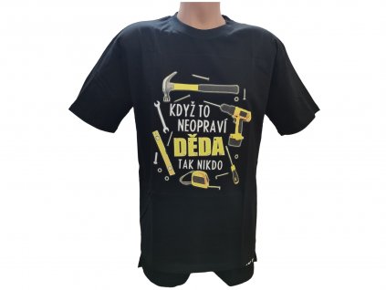 Tričko - Když to neopraví děda (Barva Černá, Velikost XL)