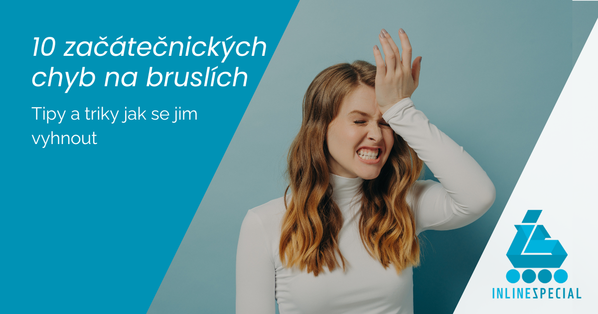 10 nejčastějších chyb začátečníků na inline bruslích a jak s jim vyhnout