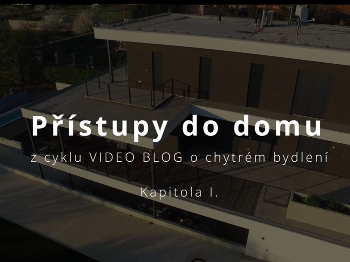 Video BLOG o chytrém bydlení LOXONE: 1. Přístupy do domu