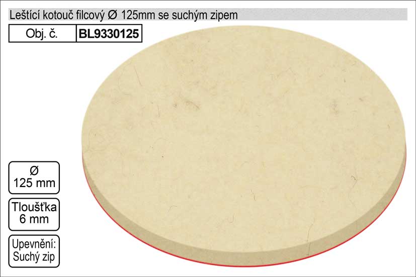 Leštící kotouč filcový 125mm tloušťka 6mm se suchým 0.14 Kg NÁŘADÍ Sklad2 BL9330125