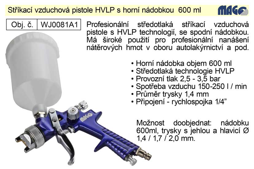 Pistole stříkací vzduchová HVLP Magg Profi horní nádobka 600ml 0.9 Kg NÁŘADÍ Sklad2 WJ0081A1