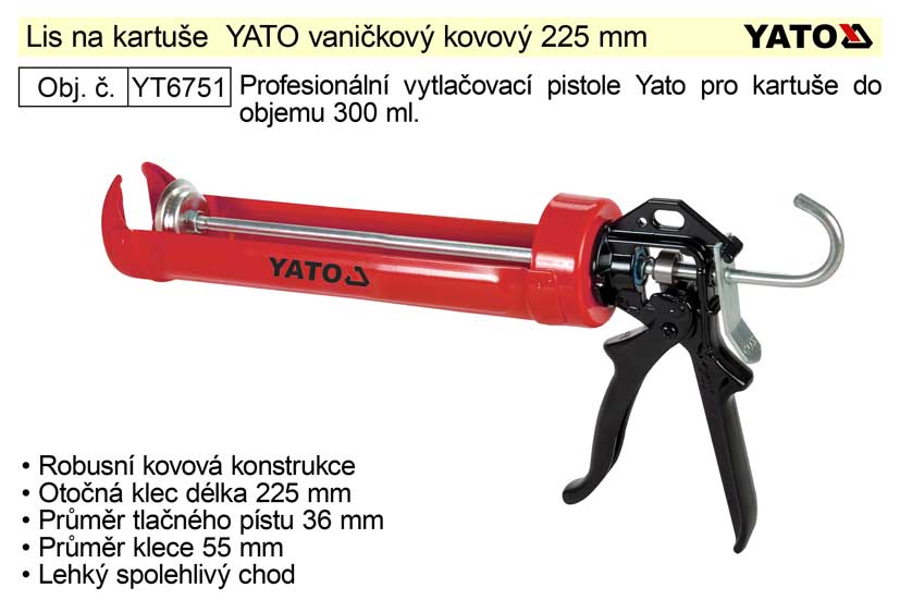 YATO Lis na kartuše vaničkový kovový, pistole vytlačovací 0.625 Kg NÁŘADÍ Sklad2 YT-6751