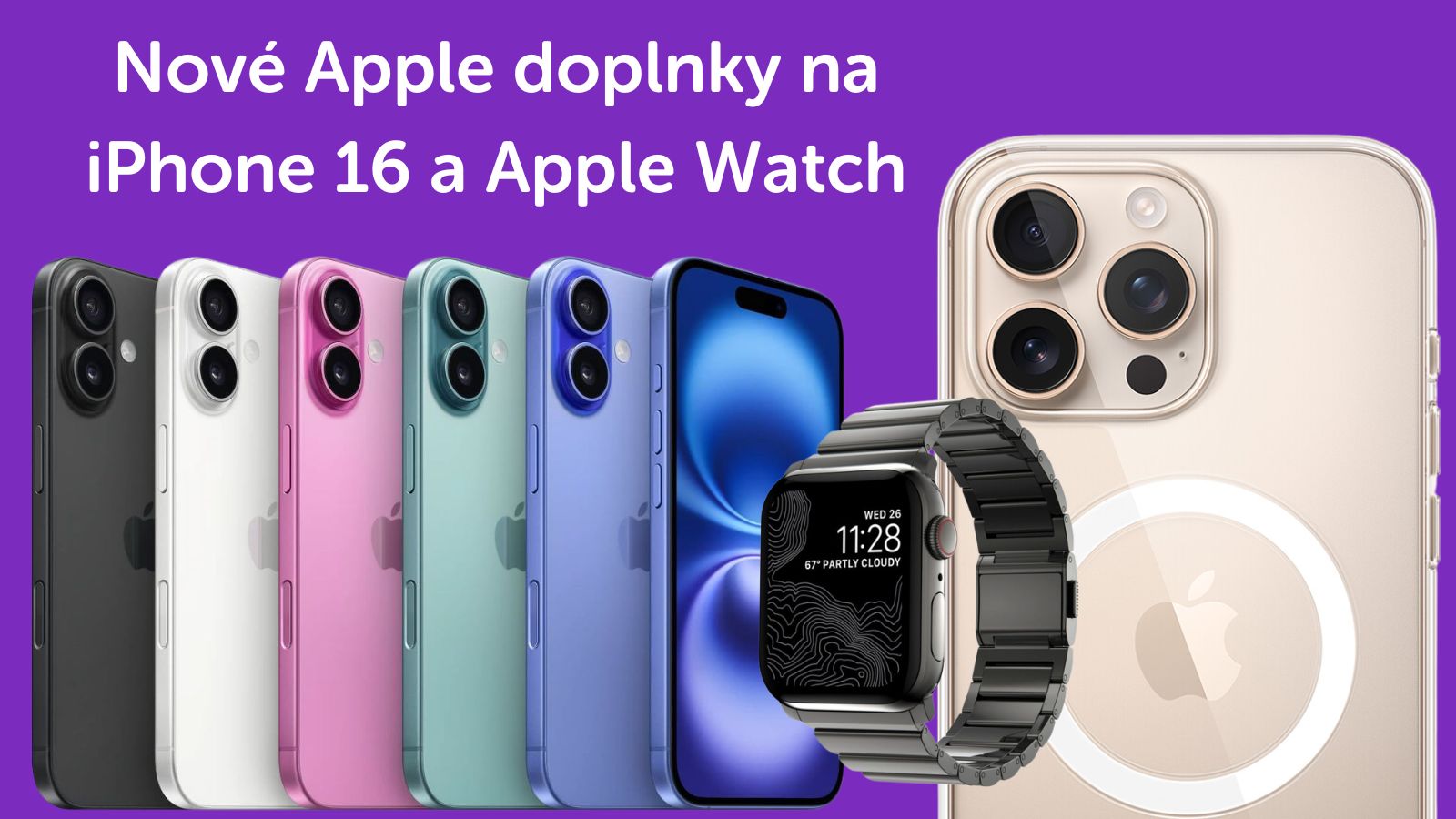 Apple doplnky na nový iPhone 16 a Apple Watch 10? Máme. Objednajte si ich