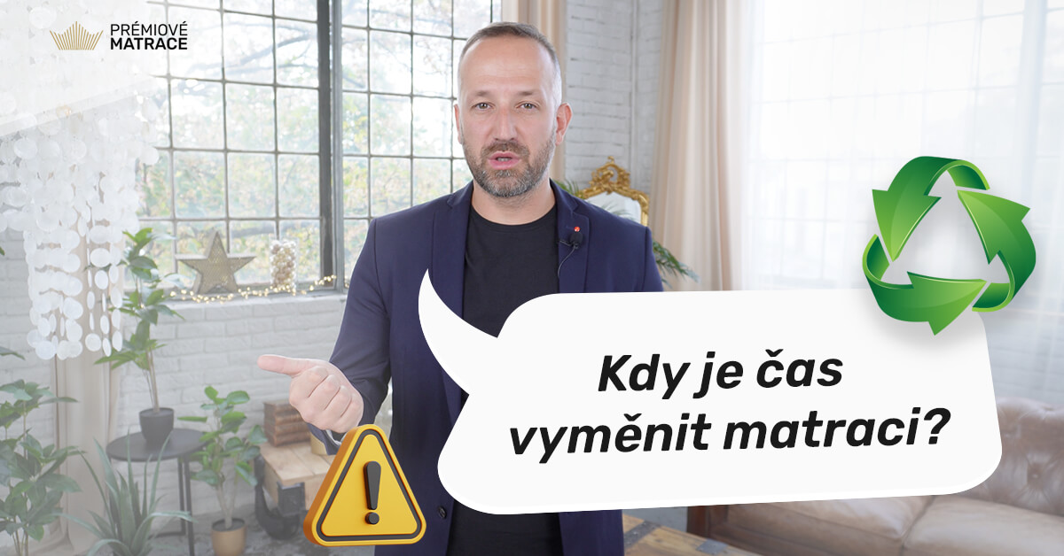 Kdy je ten pravý čas vyměnit matraci?