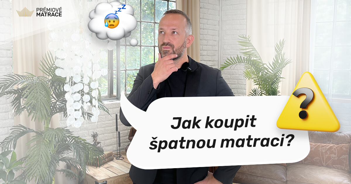 Jak koupit špatnou matraci?