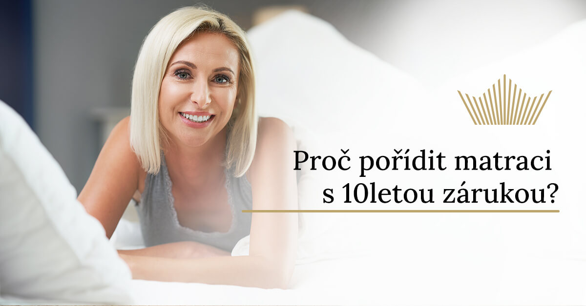 Proč si pořídit matraci s 10letou zárukou?