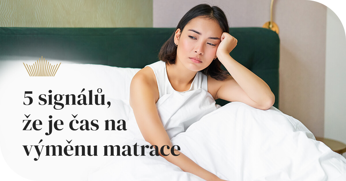 Špatná nebo proleželá matrace? 5 signálů, že je čas na výměnu