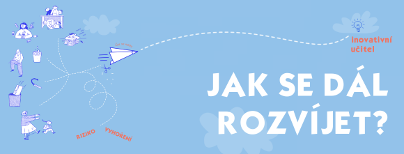 Jak se na své pedagogické cestě dál rozvíjet?