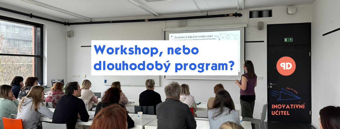 Workshop, nebo dlouhodobý program? Jak vybrat správnou podporu pro školu