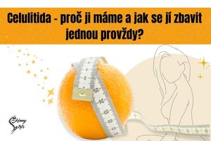 Celulitida – proč ji máme a jak se jí zbavit jednou provždy?