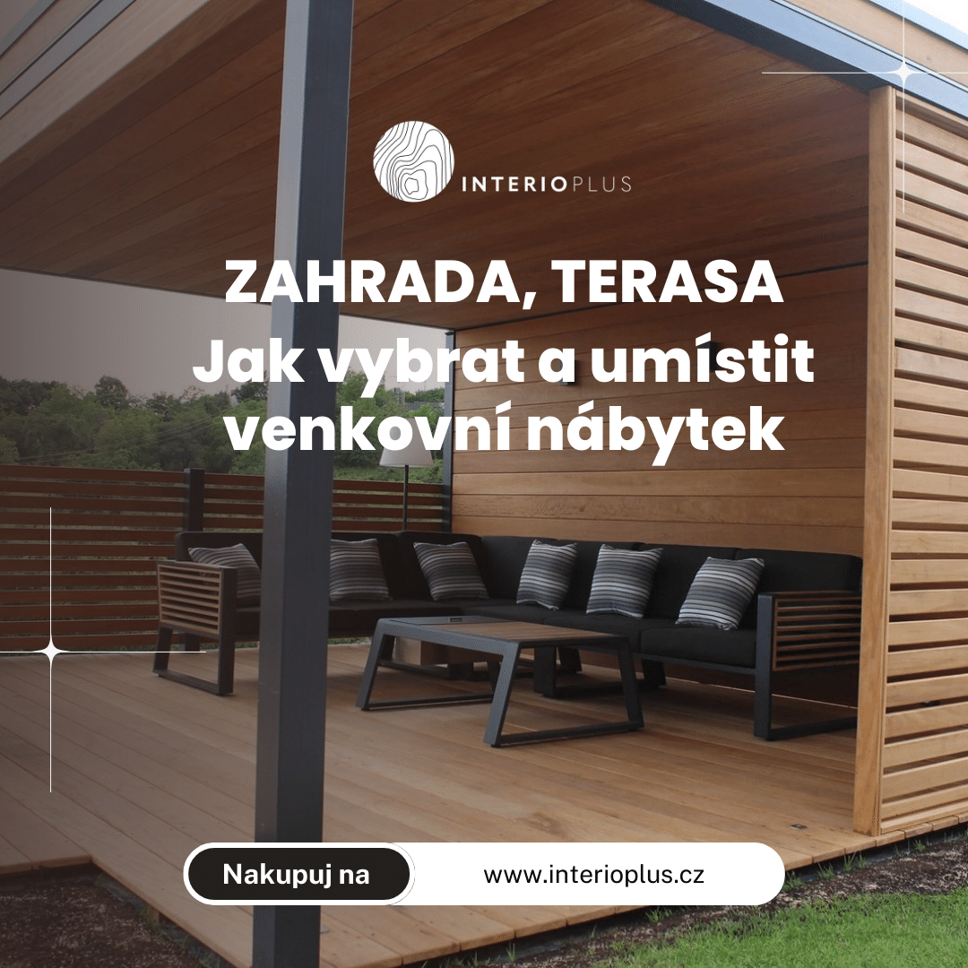 Zahrada a terasa: Jak vybrat a umístit venkovní nábytek