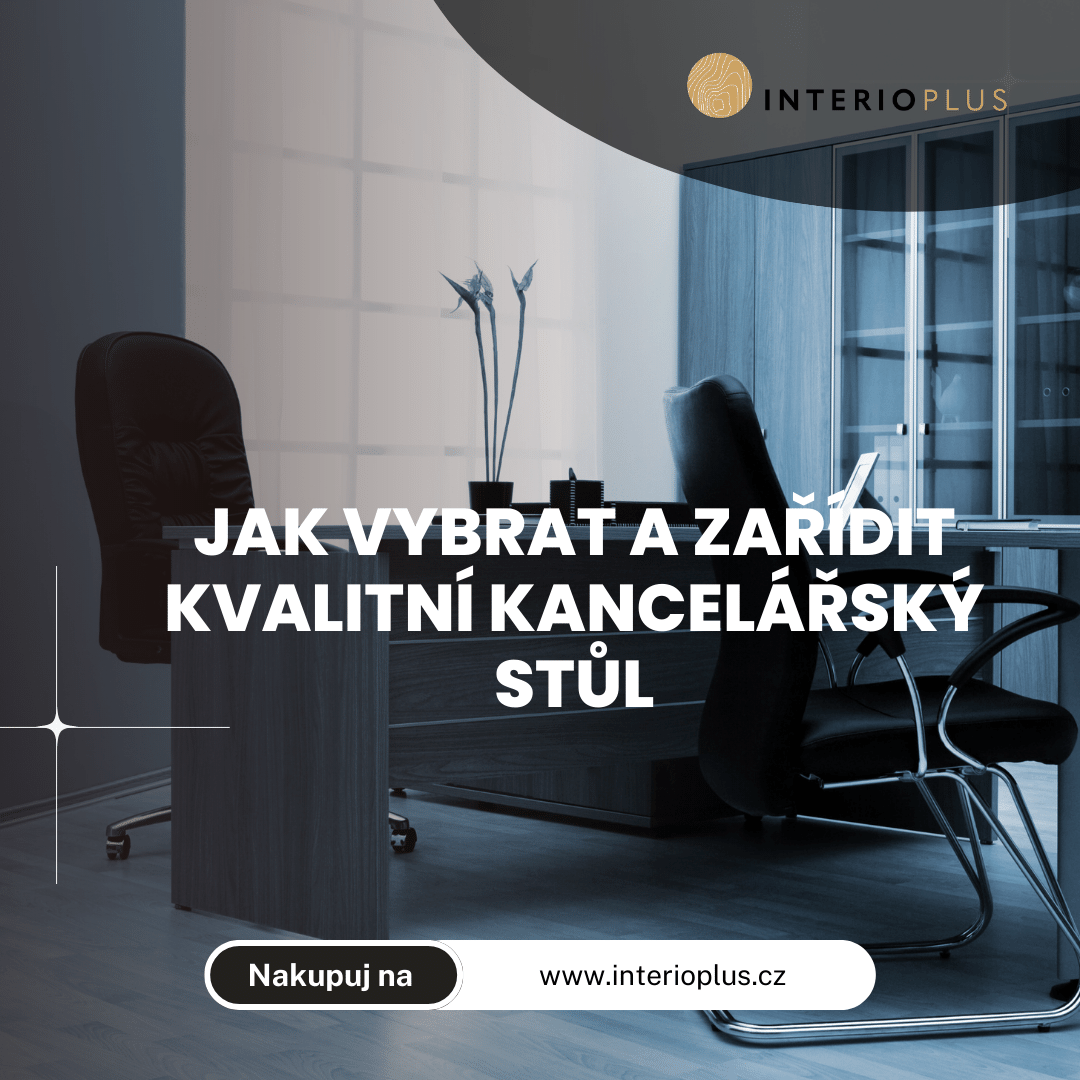 Jak vybrat a zařídit kvalitní kancelářský stůl