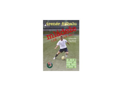 Trenér fotbalu mládeže 16-19 let, I. díl, 1. vydání