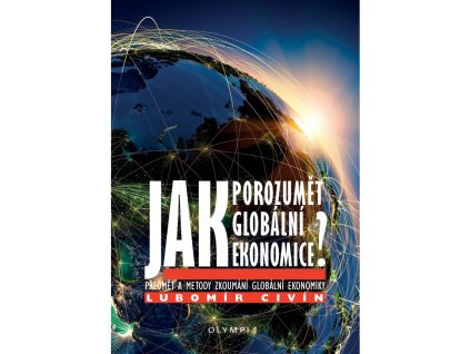 Jak porozumět globální ekonomice?
