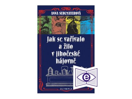 (E KNIHA) Jak se vařívalo a žilo v jihočeské hájovně