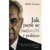 Jak jsem se (ne)mýlil v politice
