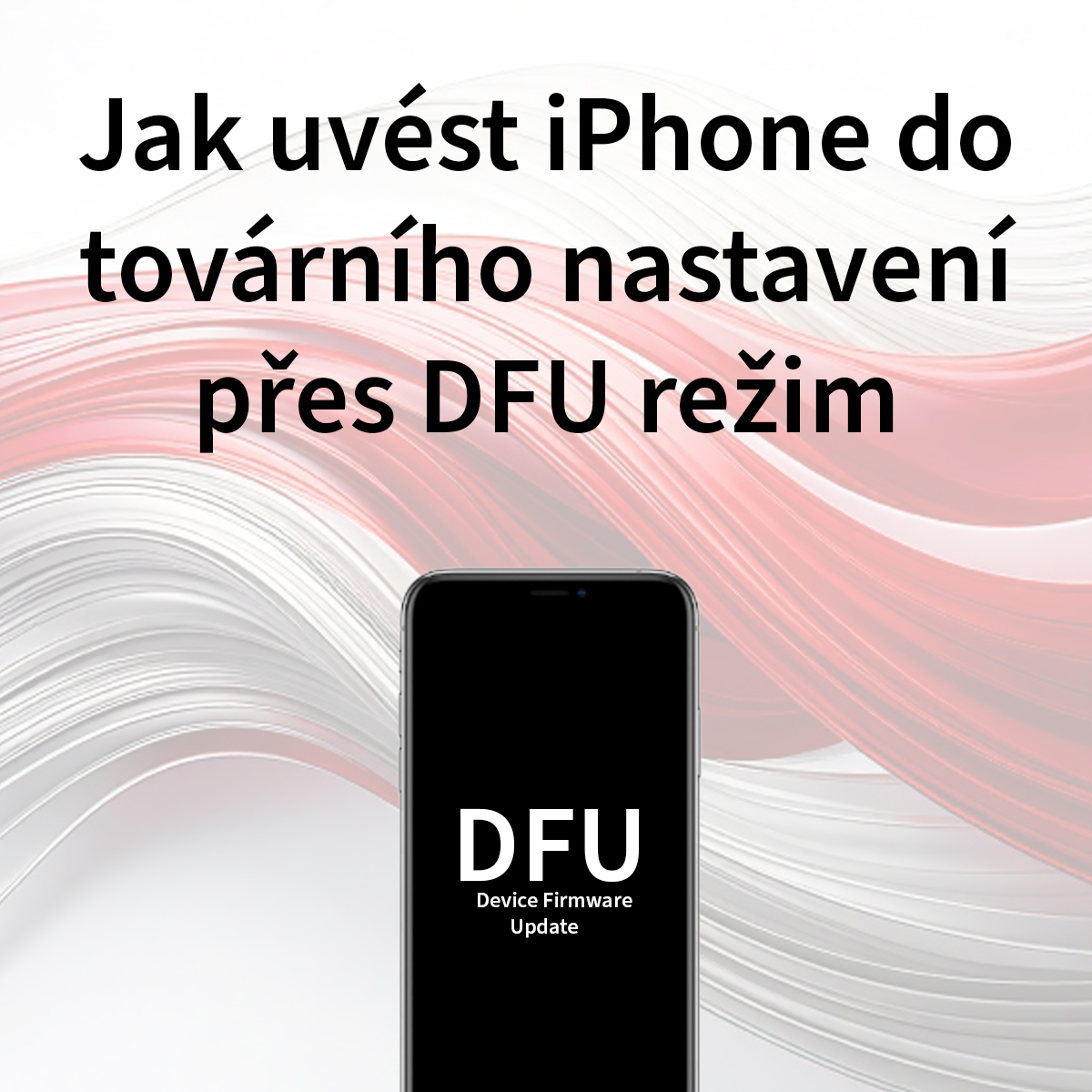 Jak uvést iPhone do továrního nastavení přes DFU režim