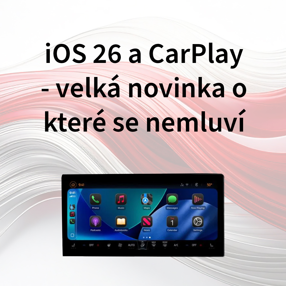 iOS 26 a CarPlay - velká novinka o které se nemluví