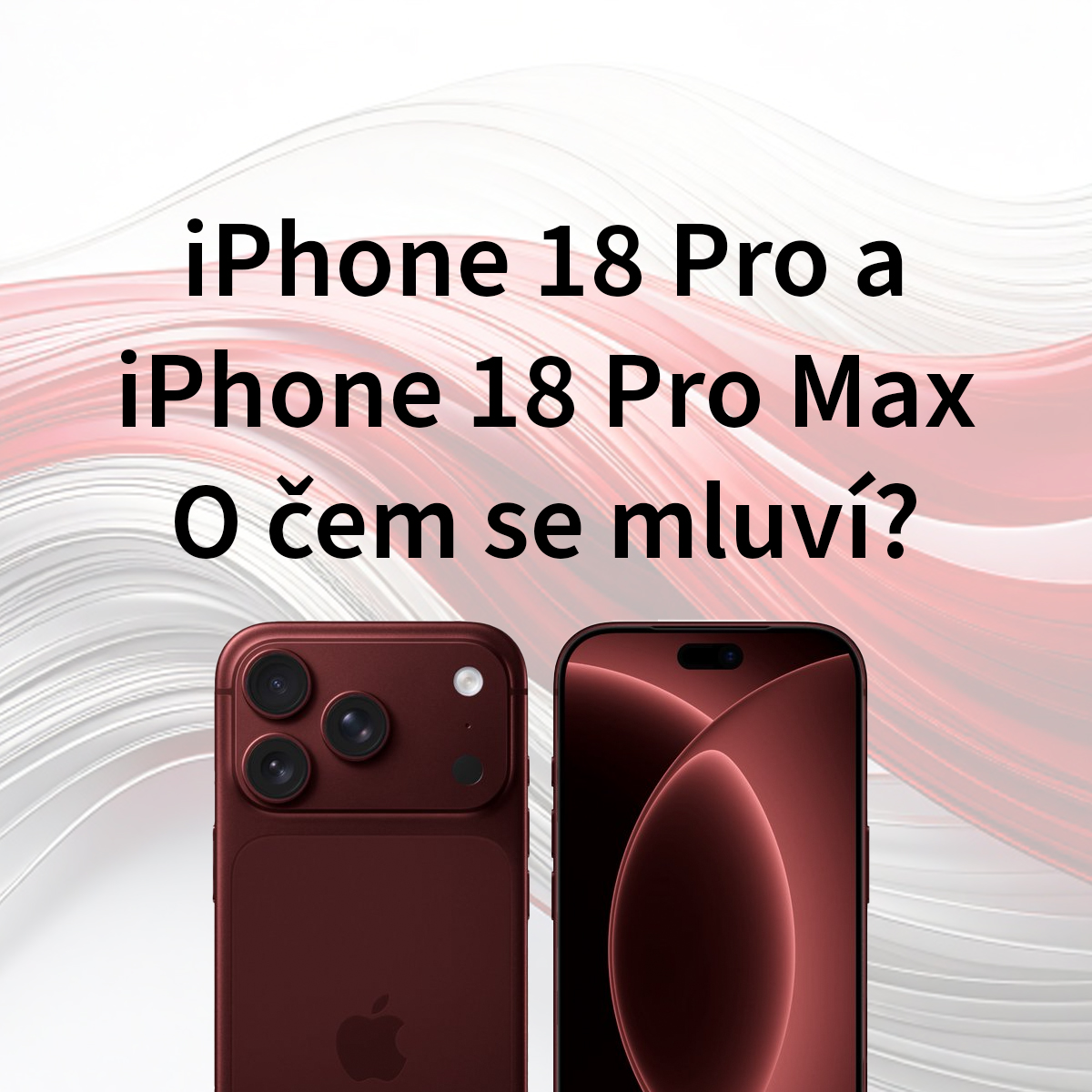 iPhone 18 Pro a iPhone 18 Pro Max - o čem se mluví?