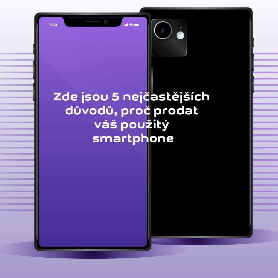 Zde jsou 5 nejčastějších důvodů, proč prodat váš použitý smartphone