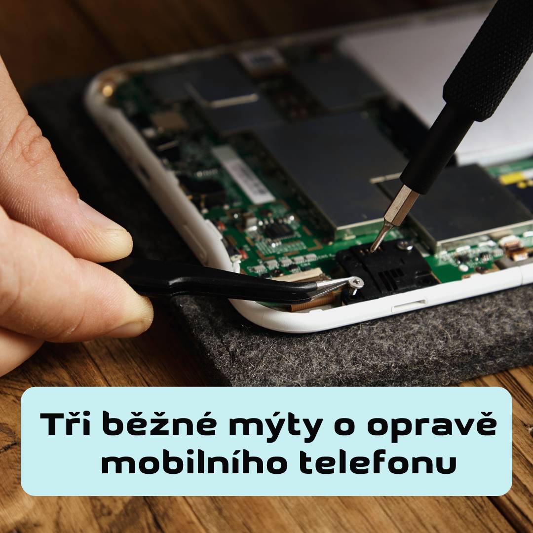 3 mylné představy o opravách mobilních telefonů