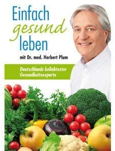 German Kniha Prostě žijte zdravě - Dr. med. Herbert Plum / V NĚMECKÉM JAZYCE Varianta: ivi0