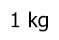 1 kg