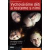 Kniha Vychováváme děti a rosteme s nimi