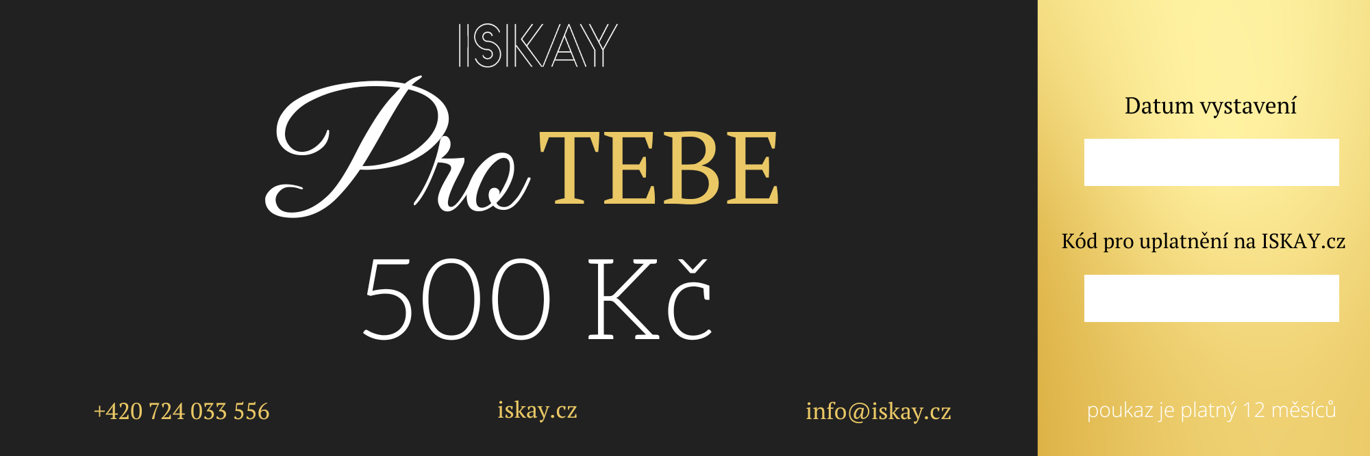 Iskay Elektronický dárkový poukaz PRO TEBE Hodnota: 500 Kč