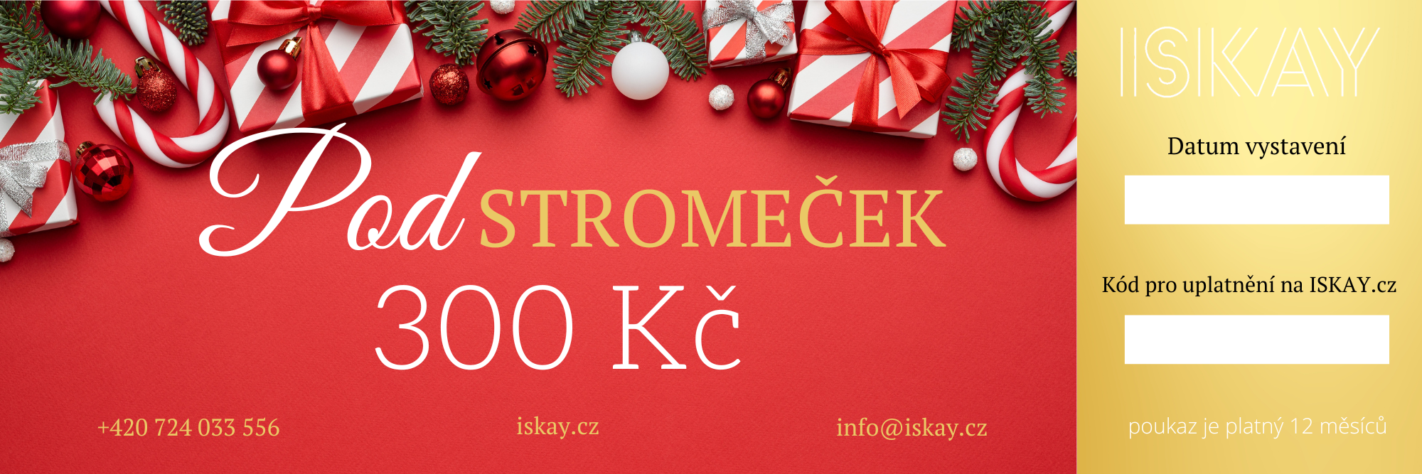 Iskay Elektronický dárkový poukaz POD STROMEČEK Hodnota: 300 Kč