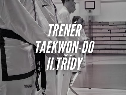 Trenérský kurz Taekwondo - II. třídy