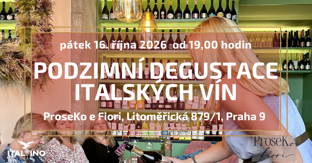 PODZIMNÍ DEGUSTACE ITALSKÝCH VÍN V PROSEKO E FIORI 16. 10.2026